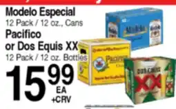 Superior Grocers Modelo Especial 12 Pack Or Pacifico Or Dos Equis XX offer