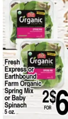 Superior Grocers Fresh Express or Earthbound Farm Organic Spring Mix or Baby Spinach offer