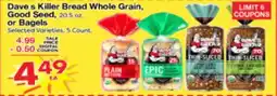 Superior Grocers Dave s Killer Bread Whole Grain, Good Seed, or Bagels offer