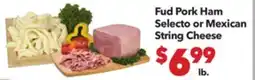 Vallarta Supermarkets Fud Pork Ham Selecto or Mexican String Cheese offer