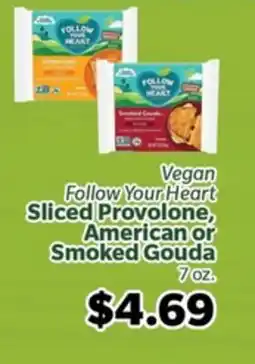Living Fresh Market Vegan Follow Your Heart Sliced Provolone, American or Smoked Gouda offer