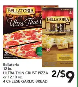 Pete's Fresh Market Bellatoria ULTRA THIN CRUST PIZZA or 12.10 oz. 4 CHEESE GARLIC BREAD offer