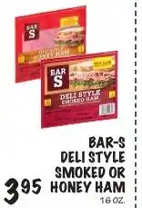 Foodarama Bar-s deli style smoked or honey ham offer