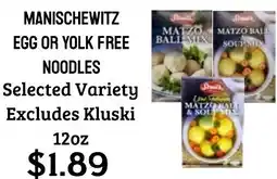 Seven Mile Market Manischewitz egg or yolk free noodles offer