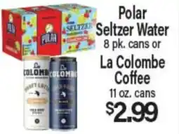 Angelo Caputo's Fresh Market Polar Seltzer Water 8 pk. cans or La Colombe Coffee 11 oz. cans offer