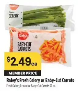 Raley's Raley's Fresh Celery or Baby-Cut Carrots offer