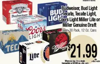Big Saver Foods Budweiser, Bud Light Tecate, Tecate Light, Coors Light Miller Lite or Miller Genuine Draft offer