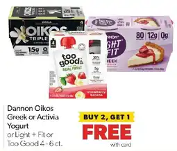 Family Fresh Market Dannon Oikos Greek or Activia Yogurt or Light + Fit or Too Good offer