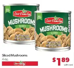 Family Fresh Market Our Family Sliced Mushrooms offer