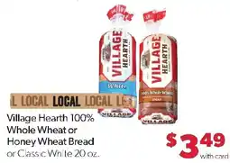Family Fresh Market Village Hearth Whole Wheat or Honey Wheat Bread or Classic White offer