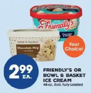 Friendly's or Bowl & Basket ice cream