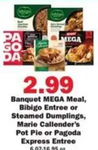 Schnucks Banquet MEGA Meal, Bibigo Entree or Steamed Dumplings, Marie Callender's Pot Pie or Pagoda Express Entree offer