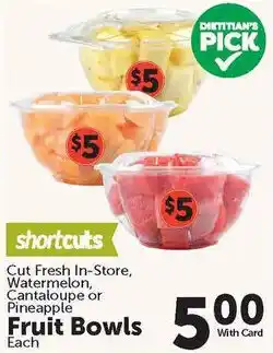 Food City Shortcuts Cut Fresh In-Store Watermelon Cantaloupe or Pineapple Fruit Bowls offer