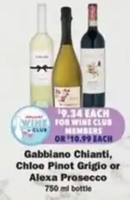 Schnucks Gabbiano Chianti, Chloe Pinot Grigio or Alexa Prosecco offer