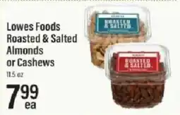 Lowes Foods Lowes Foods Roasted & Salted Almonds or Cashews offer