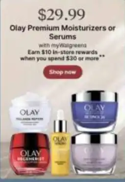 Walgreens Olay Premium Moisturizers or Serums offer