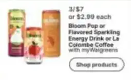 Walgreens Bloom Pop or Flavored Sparkling Energy Drink or La Colombe Coffee offer