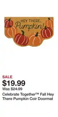 Kohl's Celebrate Together Fall Hey There Pumpkin Coir Doormat offer