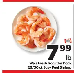 Weis Markets Weis Fresh from the Dock 26/30 ct Easy Peel Shrimp offer
