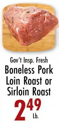 Garden Fresh Market Gov't Insp. Fresh Boneless Pork Loin Roast or Sirloin Roast offer