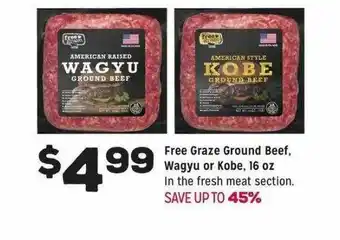 Grocery Outlet Free Graze Ground Beef, Wagyu Or Kobe, 16 Oz offer