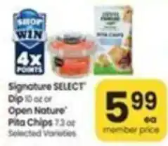 Safeway Signature Select Dip 10 oz or Open Nature Pita Chips 7.5 oz offer
