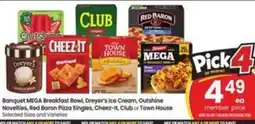 Safeway Banquet MEGA Breakfast Bowl, Dreyer's Ice Cream, Outshine Novelties, Red Baron Pizza Singles, Cheez-it, Club or Town House offer