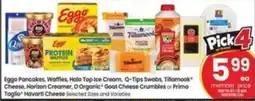 Safeway Pick 4 Eggo Pancakes, Waffles, Halo Top Ice Cream, Q-Tips Swabs, Tillamook Cheese, Horizon Creamer, O Organic Goat Cheese Cru offer