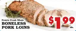 Foodland Prairie Fresh Boneless Pork Loins offer