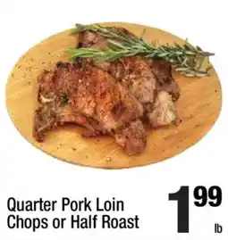 Super King Markets Quarter Pork Loin Chops or Half Roast offer