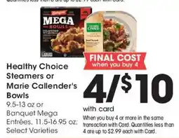 Ralphs Healthy Choice Steamers or Marie Callender's Bowls offer