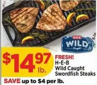 H-E-B Wild Caught Swordfish Steaks