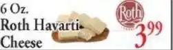 Chanatry's Hometown Market Roth Havarti Cheese offer
