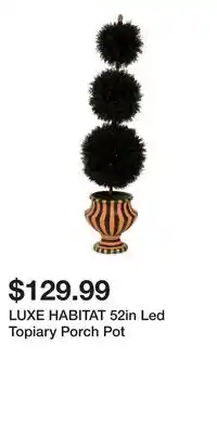 TJ Maxx LUXE HABITAT 52in Led Topiary Porch Pot offer