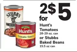 ACME Hunt's Tomatoes 28-29 oz. can or Stubbs Baked Beans 15.5 oz can offer