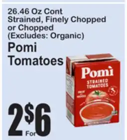 SuperFresh 26.46 Oz Cont Strained, Finely Chopped or Chopped (Excludes: Organic) Pomi Tomatoes offer