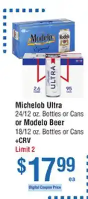 Smart & Final Michelob Ultra 24/12 oz. Bottles or Cans or Modelo Beer 18/12 oz. Bottles or Cans offer