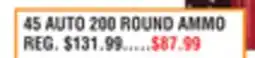 Dunham's Sports 45 AUTO 200 ROUND AMMO offer