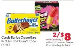 Family Fare Butterfinger candy bar ice cream bars or Troll' Gumm' Pops offer