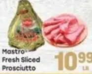 Tony’s Fresh Market Mastro fresh sliced Prosciutto offer