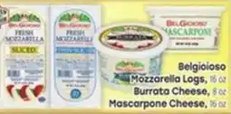 Tony’s Fresh Market Belgioso Mozzarella Logs, Burrata Cheese, Mascarpone Cheese offer