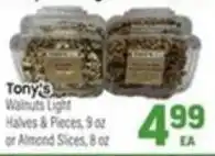 Tony’s Fresh Market Tony's Walnuts Light Halves & Pieces or Almond Slices offer
