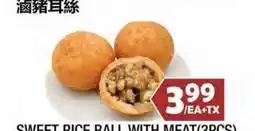 99 Ranch Sweet rice ball with meat offer