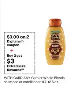 CVS Garnier Whole Blends shampoo or conditioner offer