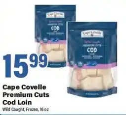 Big Y Cape Covelle Premium Cuts Cod Loin offer