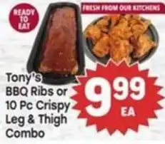 Tony’s Fresh Market Tony's BBQ Ribs or 10 Pc Crispy Leg & Thigh Combo offer