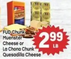 Tony’s Fresh Market Fud Chunk Muenster Cheese or La Chona Chunk Quesadilla Cheese offer