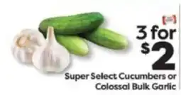 Weis Markets Super Select Cucumbers or Colossal Bulk Garlic offer