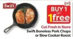 Weis Markets Swift Boneless Pork Chops or Slow Cooker Roast offer