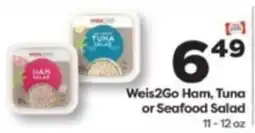 Weis Markets Weis2Go Ham, Tuna or Seafood Salad offer